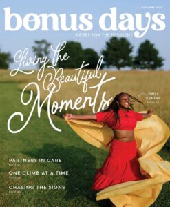 Bonus Days: A Magazine For Resilient People - Just Like You - In The Adventure of Transplant Bonus Days Magazine